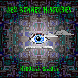 Nicolas Caloia Les Bonnes Histoires